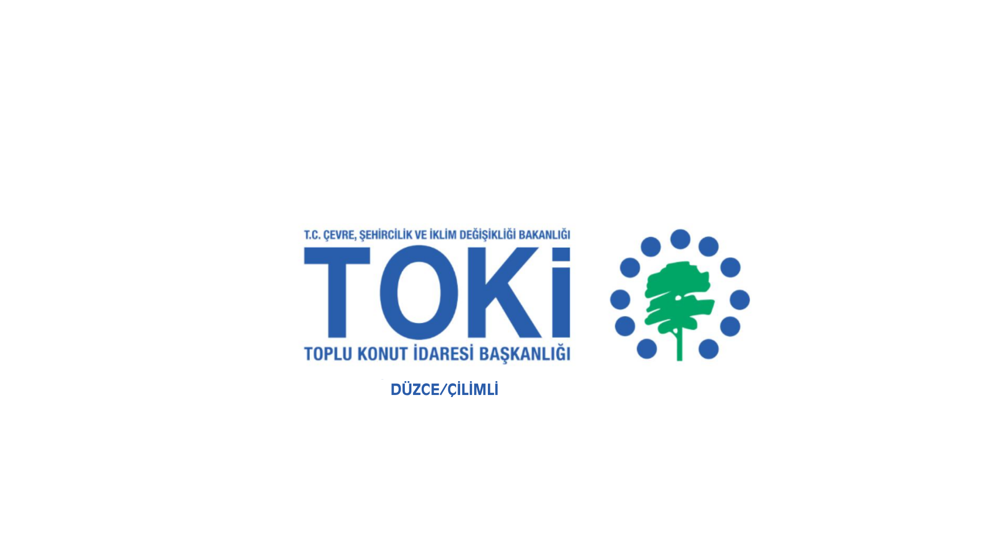 Toki - Düzce Çilimli